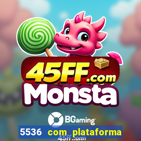 5536 com plataforma de jogos